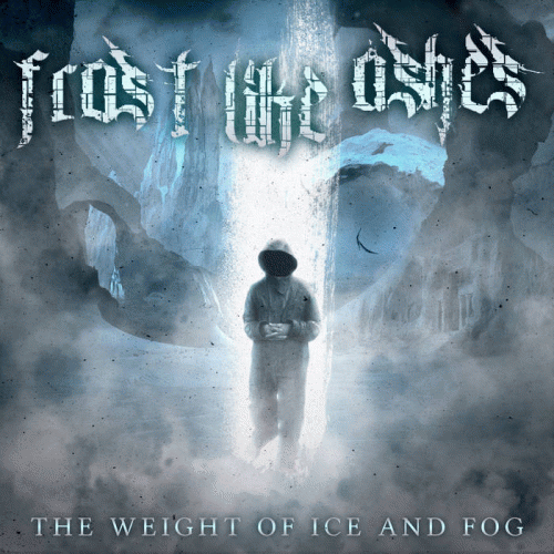 Frost Like Ashes : The Weight of Ice and Fog
